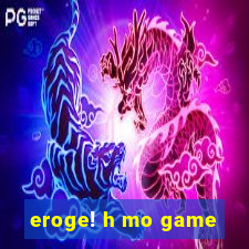 eroge! h mo game